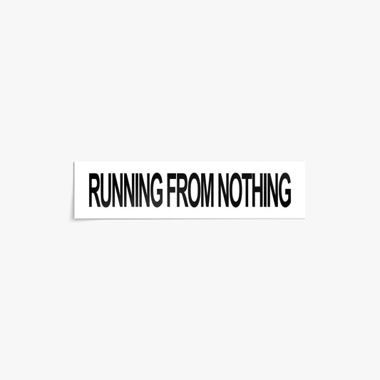Running From Nothing Sticker